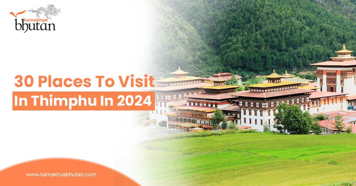 30 Places To Visit In Thimphu In 2024